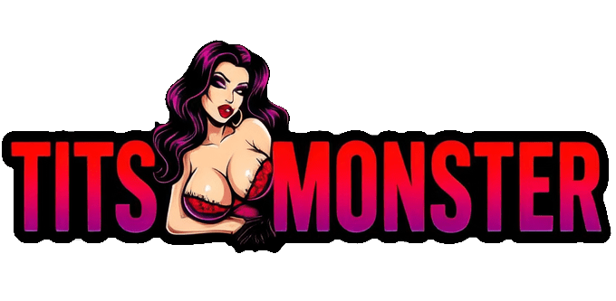 MONSTER TITS